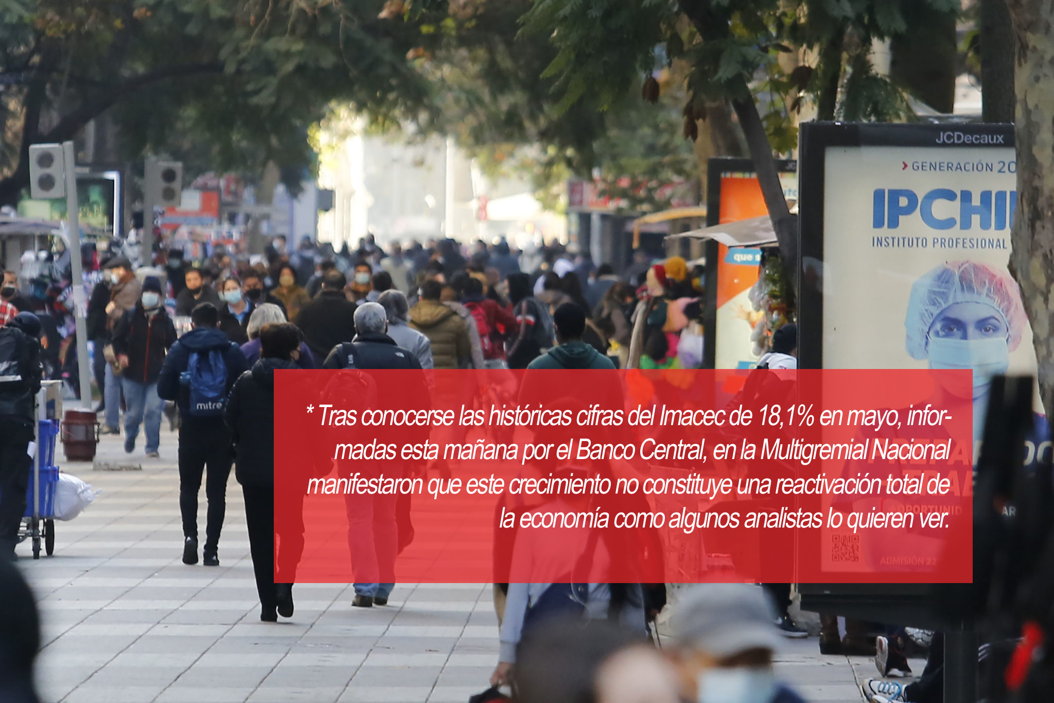 MULTIGREMIAL NACIONAL CON MÁS DE 100 MIL MIPYMES DESAPARECIDAS Y 300 MIL EN PROBLEMAS EL IMACEC DE MAYO NO CONSTITUYE UNA REACTIVACIÓN TOTAL DE LA ECONOMÍA A
