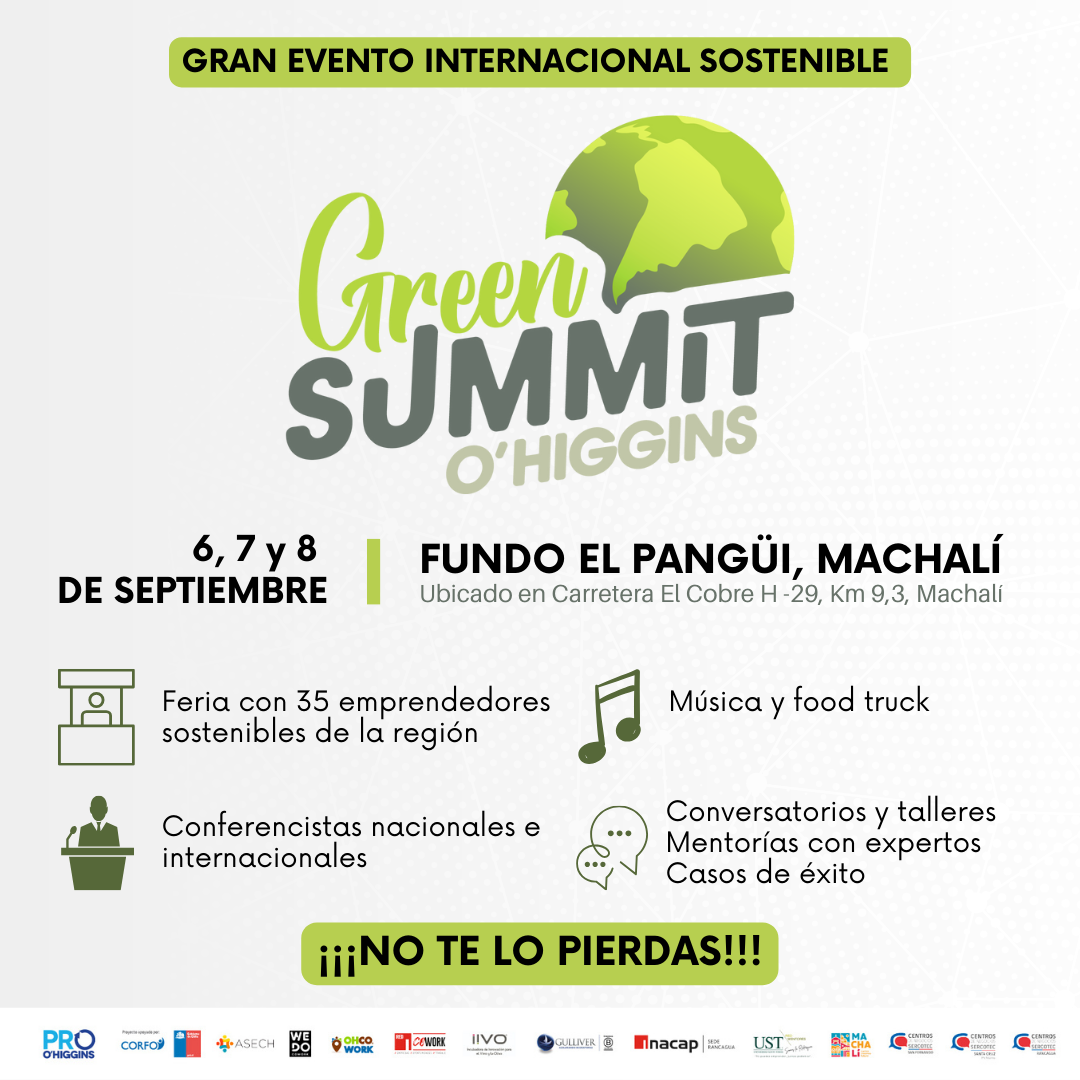 6 7 Y 8 DE SEPTIEMBRE LLEGA EL EVENTO INTERNACIONAL SOSTENIBLE GREEN SUMMIT OHIGGINS