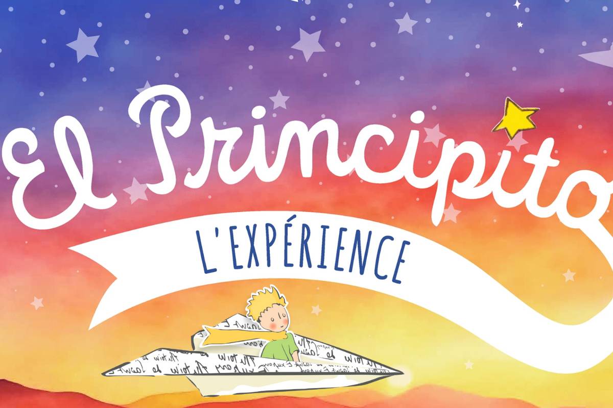 EL PRINCIPITO L EXPERIENC eXHIBICIÓN OFICIAL POR PRIMERA VEZ EN CHILE