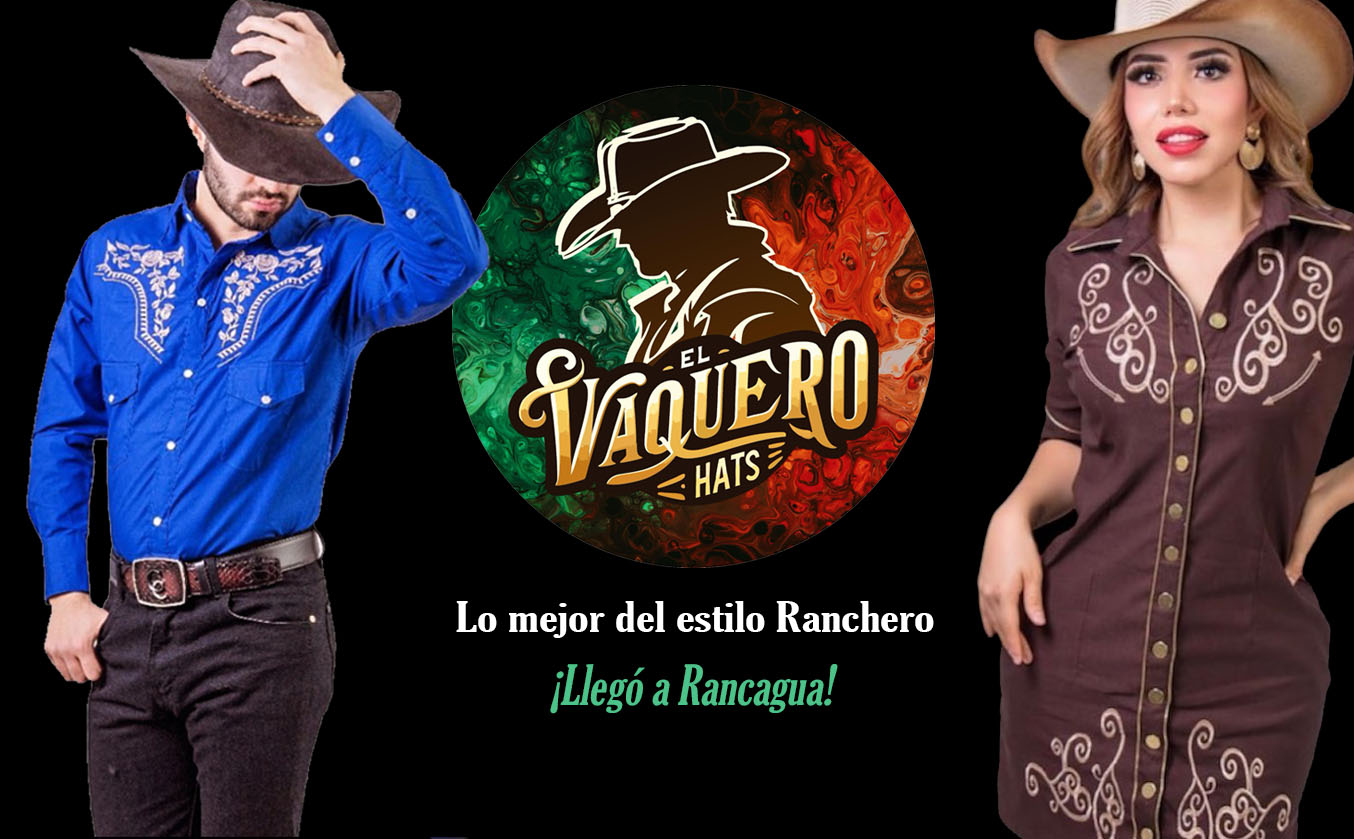 EL VAQUERO HATS: EL ESTILO RANCHERO MEXICANO QUE LLEGÓ A RANCAGUA CON TODO EL SABOR DEL CUERO Y LA TRADICIÓN